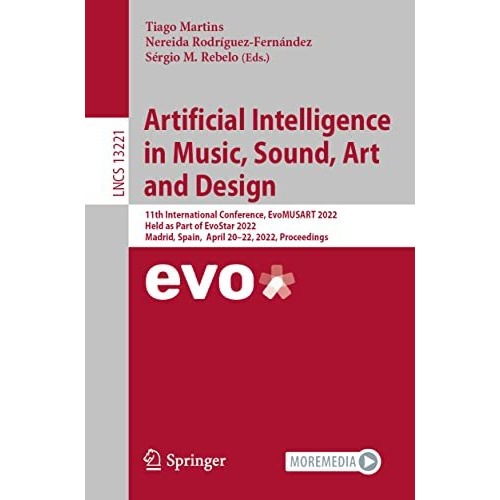 Artificial Intelligence in Music, Sound, Art and Design: 11th International Conf [Paperback]