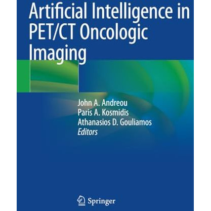 Artificial Intelligence in PET/CT Oncologic Imaging [Paperback]