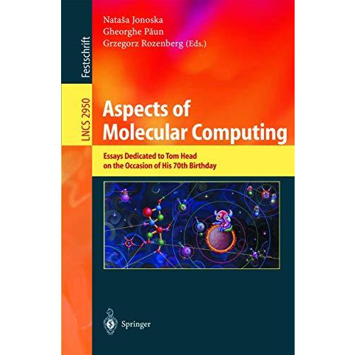 Aspects of Molecular Computing: Essays Dedicated to Tom Head on the Occasion of  [Paperback]