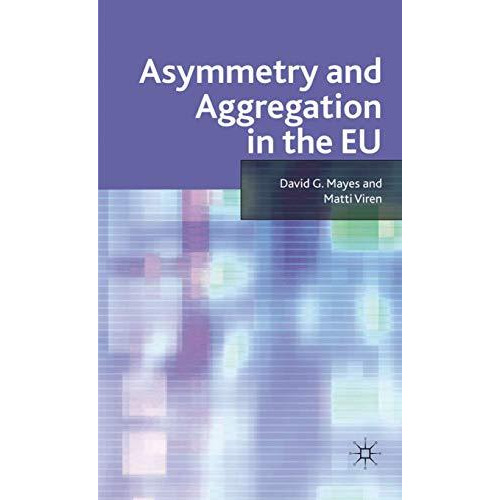 Asymmetry and Aggregation in the EU [Hardcover]