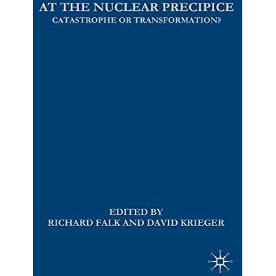 At the Nuclear Precipice: Catastrophe or Transformation? [Paperback]