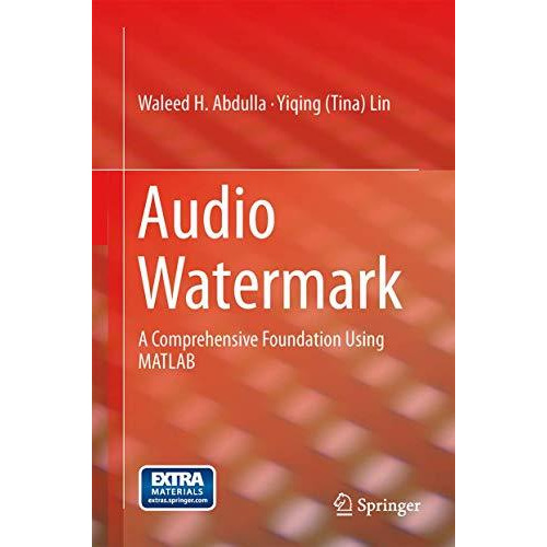 Audio Watermark: A Comprehensive Foundation Using MATLAB [Hardcover]