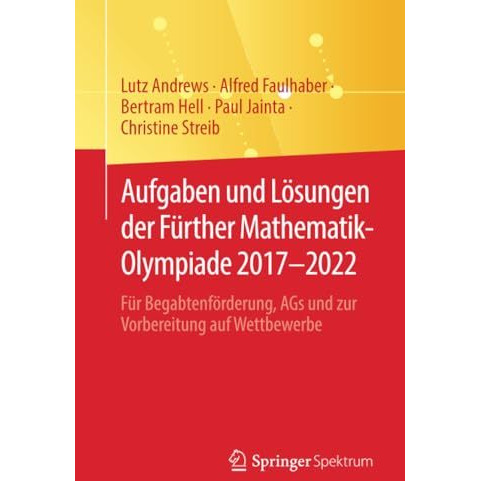 Aufgaben und L?sungen der F?rther Mathematik-Olympiade 20172022: F?r Begabtenf? [Paperback]