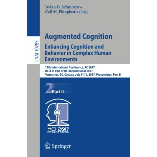 Augmented Cognition. Enhancing Cognition and Behavior in Complex Human Environme [Paperback]