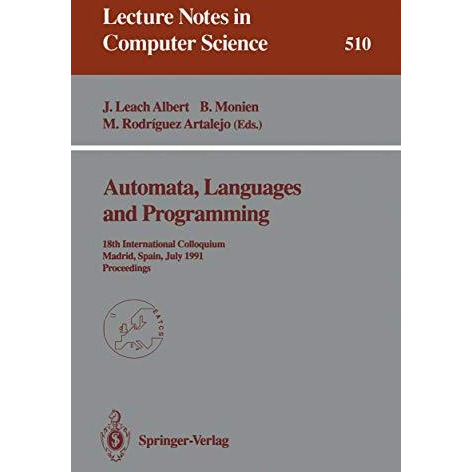 Automata, Languages and Programming: 18th International Colloquium, Madrid, Spai [Paperback]