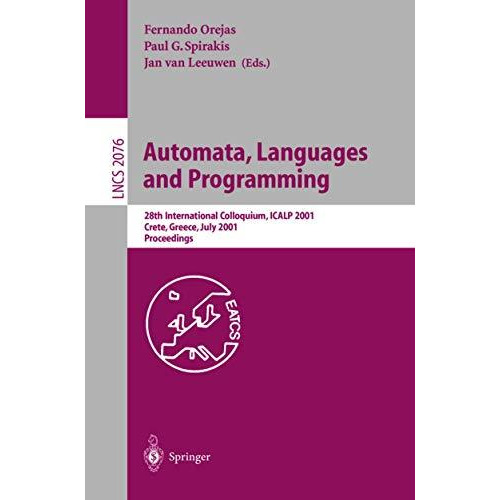 Automata, Languages and Programming: 28th International Colloquium, ICALP 2001 C [Paperback]