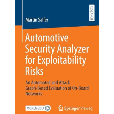 Automotive Security Analyzer for Exploitability Risks: An Automated and Attack G [Paperback]