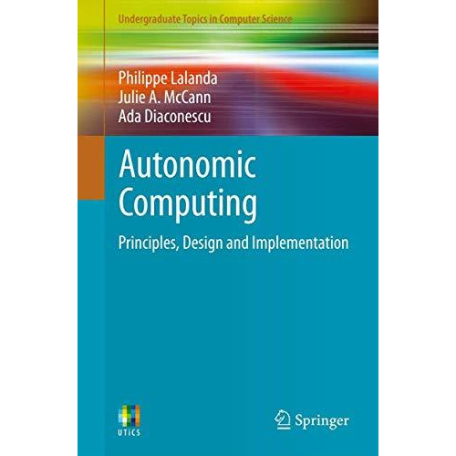 Autonomic Computing: Principles, Design and Implementation [Paperback]