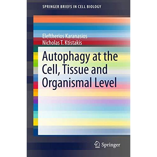 Autophagy at the Cell, Tissue and Organismal Level [Paperback]