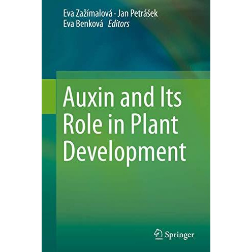 Auxin and Its Role in Plant Development [Hardcover]