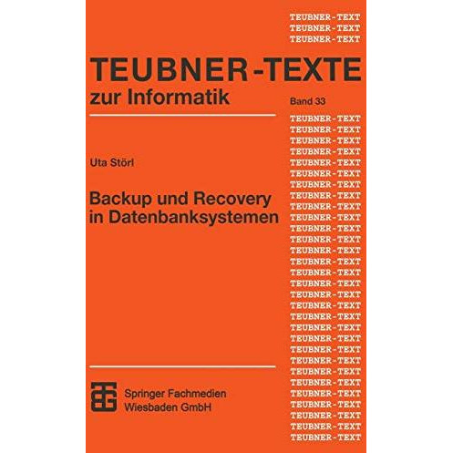 Backup und Recovery in Datenbanksystemen: Verfahren, Klassifikation, Implementie [Paperback]