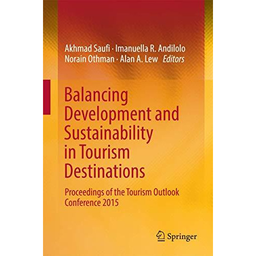 Balancing Development and Sustainability in Tourism Destinations: Proceedings of [Hardcover]