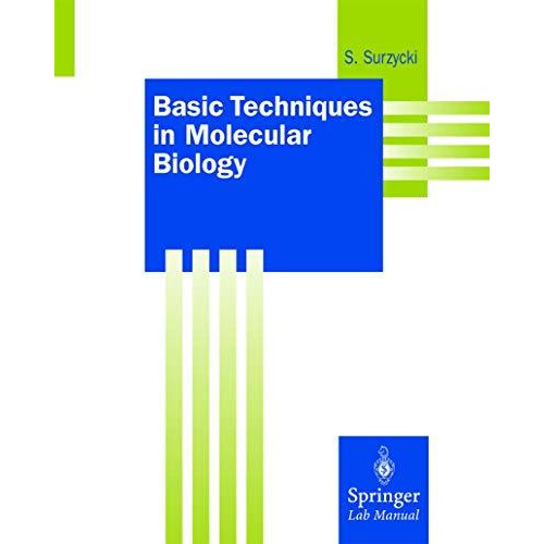 Basic Techniques in Molecular Biology [Paperback]