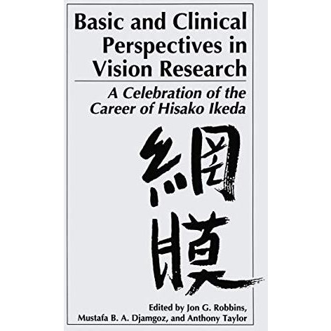 Basic and Clinical Perspectives in Vision Research: A Celebration of the Career  [Paperback]