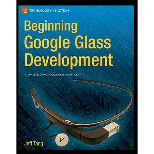 Beginning Google Glass Development [Paperback]