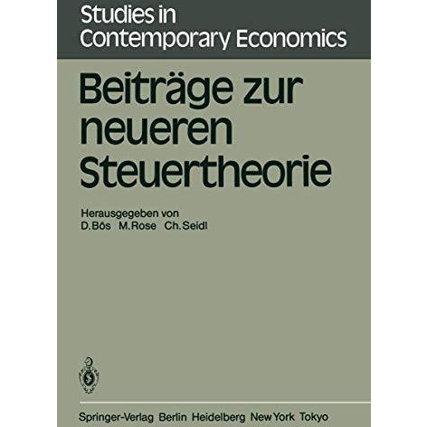 Beitr?ge zur neueren Steuertheorie: Referate des finanztheoretischen Seminars im [Paperback]