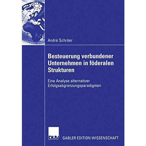 Besteuerung verbundener Unternehmen in f?deralen Strukturen: Eine Analyse altern [Paperback]