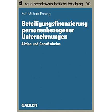 Beteiligungsfinanzierung personenbezogener Unternehmungen: Aktien und Genu?schei [Paperback]