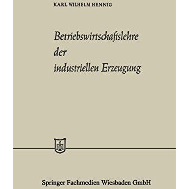 Betriebswirtschaftslehre der industriellen Erzeugung [Paperback]