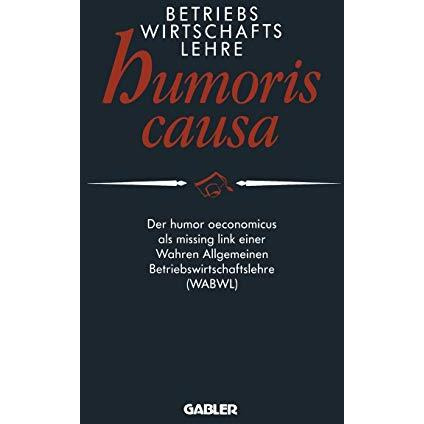 Betriebswirtschaftslehre humoris causa [Paperback]