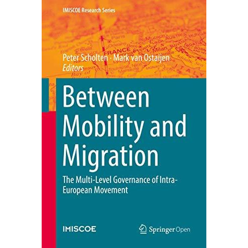 Between Mobility and Migration: The Multi-Level Governance of Intra-European Mov [Hardcover]