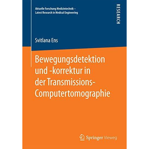 Bewegungsdetektion und -korrektur in der Transmissions-Computertomographie [Paperback]