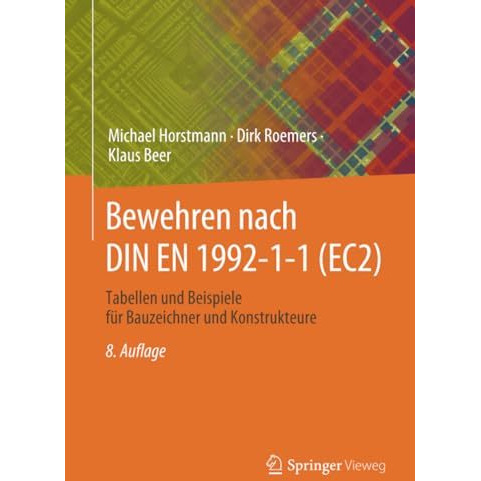 Bewehren nach DIN EN 1992-1-1 (EC2): Tabellen und Beispiele f?r Bauzeichner und  [Paperback]