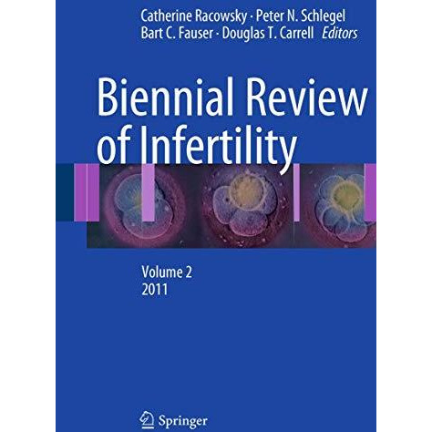 Biennial Review of Infertility: Volume 2, 2011 [Hardcover]