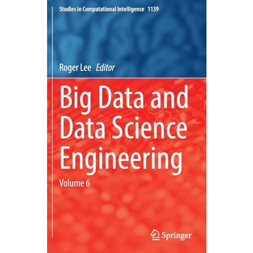 Big Data and Data Science Engineering: Volume 6 [Hardcover]