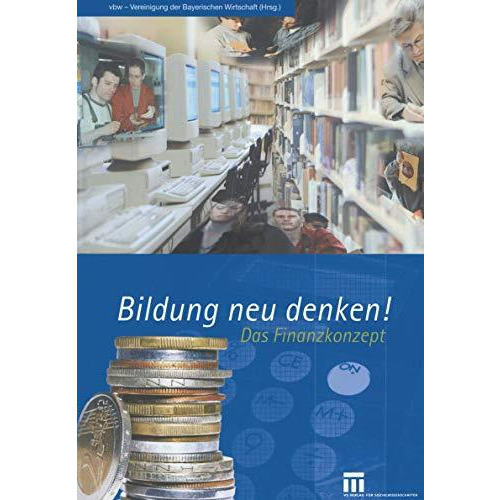 Bildung neu denken!: Das Finanzkonzept [Paperback]