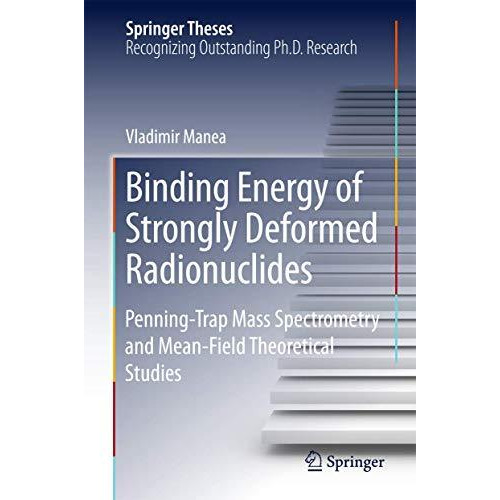 Binding Energy of Strongly Deformed Radionuclides: Penning-Trap Mass Spectrometr [Hardcover]