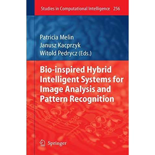 Bio-Inspired Hybrid Intelligent Systems for Image Analysis and Pattern Recogniti [Hardcover]