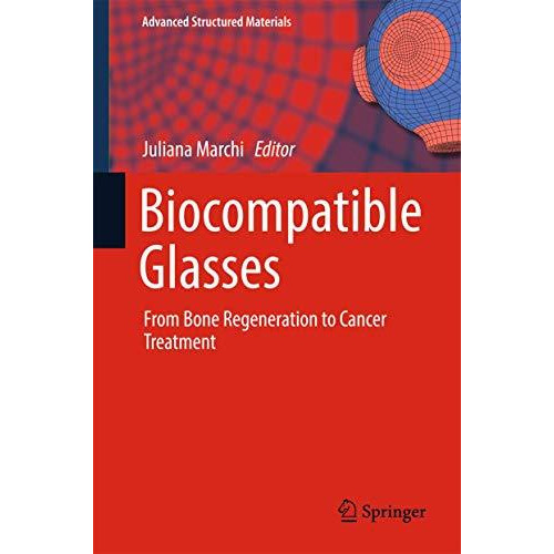 Biocompatible Glasses: From Bone Regeneration to Cancer Treatment [Hardcover]