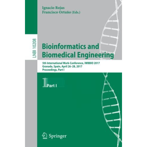 Bioinformatics and Biomedical Engineering: 5th International Work-Conference, IW [Paperback]