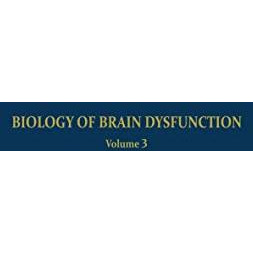 Biology of Brain Dysfunction: Volume 3 [Paperback]