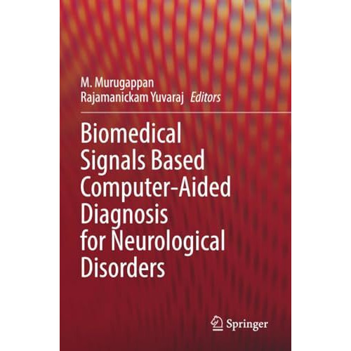 Biomedical Signals Based Computer-Aided Diagnosis for Neurological Disorders [Paperback]