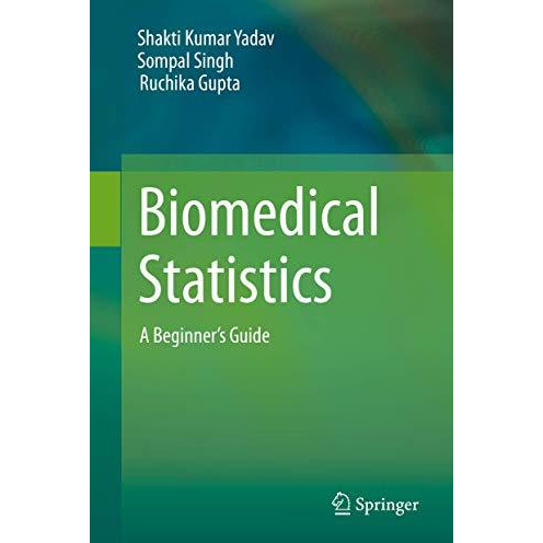 Biomedical Statistics: A Beginner's Guide [Hardcover]