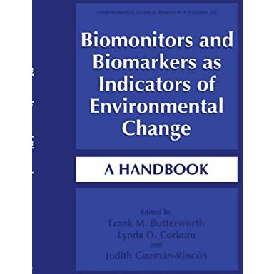 Biomonitors and Biomarkers as Indicators of Environmental Change: A Handbook [Hardcover]