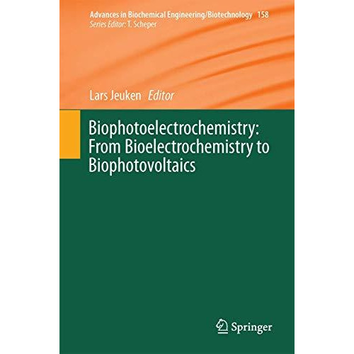 Biophotoelectrochemistry: From Bioelectrochemistry to Biophotovoltaics [Hardcover]