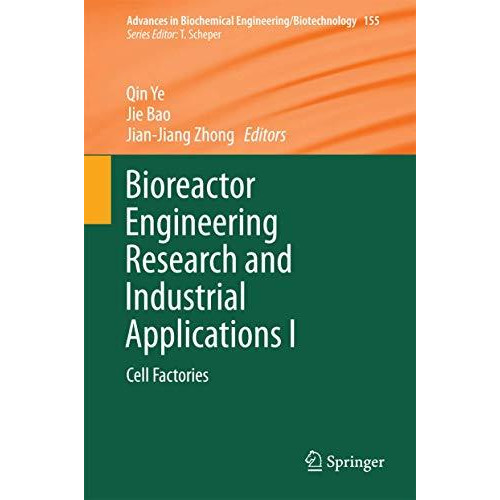 Bioreactor Engineering Research and Industrial Applications I: Cell Factories [Hardcover]