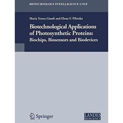 Biotechnological Applications of Photosynthetic Proteins: Biochips, Biosensors a [Paperback]