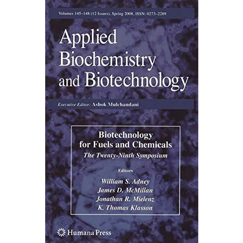 Biotechnology for Fuels and Chemicals: The Twenty-Ninth Symposium [Hardcover]