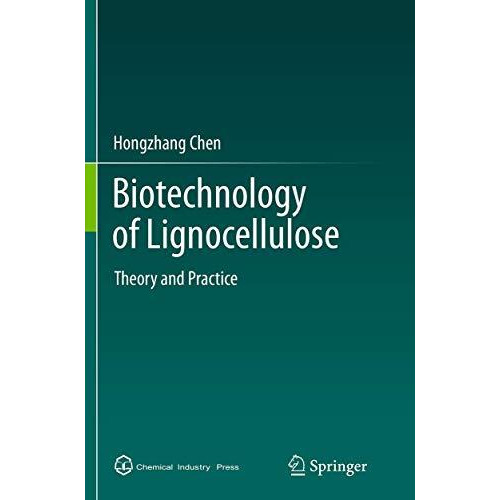 Biotechnology of Lignocellulose: Theory and Practice [Paperback]