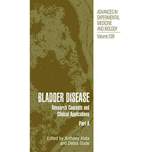 Bladder Disease: Research Concepts and Clinical Applications [Hardcover]