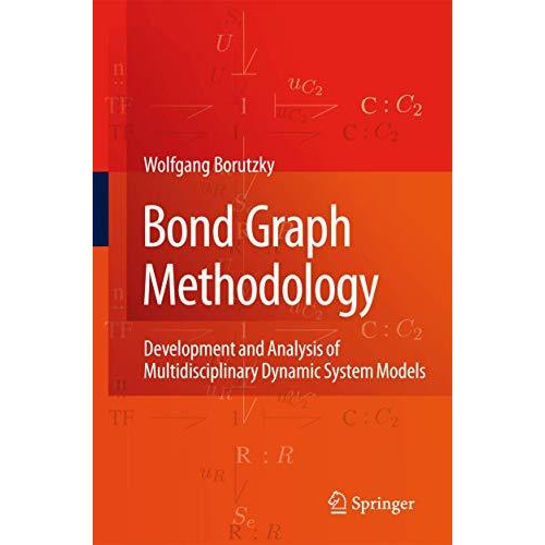 Bond Graph Methodology: Development and Analysis of Multidisciplinary Dynamic Sy [Hardcover]