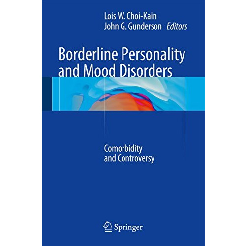 Borderline Personality and Mood Disorders: Comorbidity and Controversy [Hardcover]