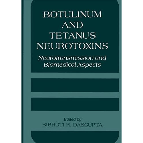 Botulinum and Tetanus Neurotoxins: Neurotransmission and Biomedical Aspects [Hardcover]