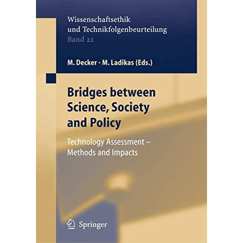 Bridges between Science, Society and Policy: Technology Assessment - Methods and [Hardcover]