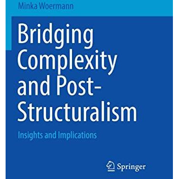 Bridging Complexity and Post-Structuralism: Insights and Implications [Paperback]