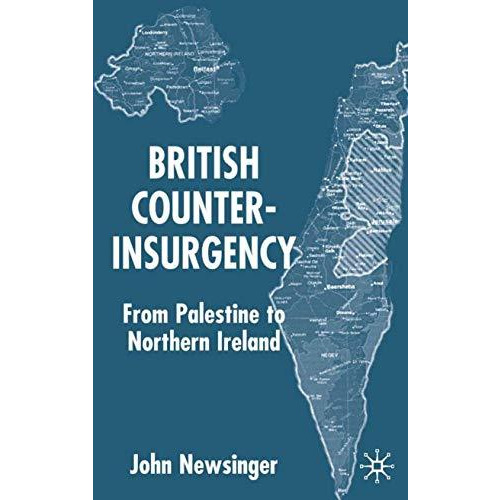 British Counterinsurgency: From Palestine to Northern Ireland [Hardcover]